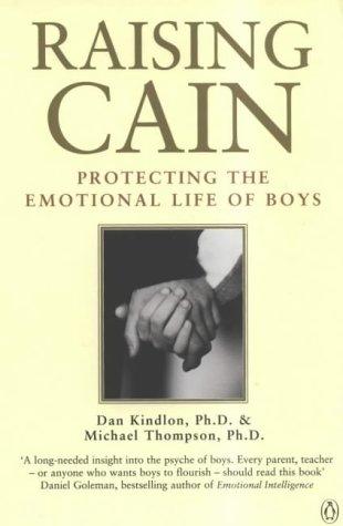 Book Raising Cain : Protecting the Emotional Life of Boys free
