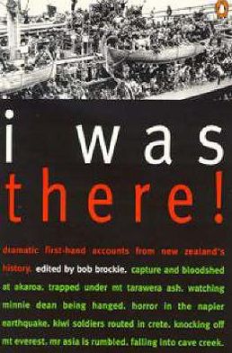 Book I was there!: Dramatic first-hand accounts from New Zealand's history free