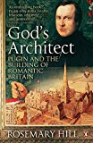 Book God's Architect: Pugin And The Building Of Romantic Britain free