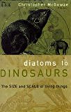 Book Diatoms to Dinosaurs: Size and Scale of Living Things (Penguin Press Science) free