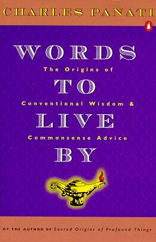 Book Words to Live By: The Origins of Conventional Wisdom and Commonsense Advice free