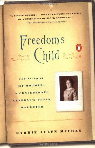 Book Freedom's Child: The Life of a Confederate General's Black Daughter free