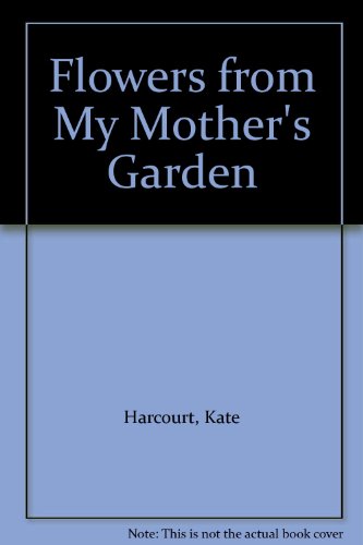 Book Kate & Miranda Harcourt's Flowers From My Mother's Garden free