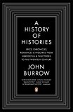 Book A History of Histories: Epics, Chronicles, Romances, and Inquiries from Herodotus and Thucy free