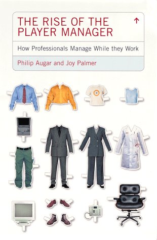 Book Rise Of The Player Manager: How Professionals Manage While They Work (Penguin Business) free