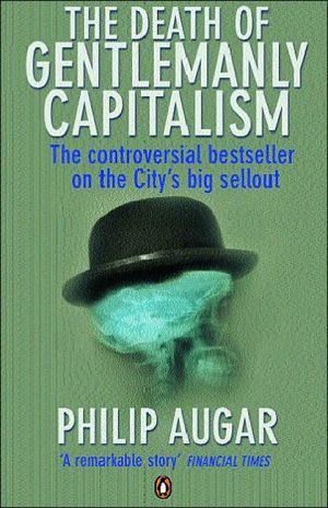 Book The Death of Gentlemanly Capitalism: First Edition (Penguin Business) free