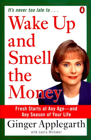 Book Wake Up and Smell the Money: Fresh Starts at Any Age--and Any Season of Your Life free