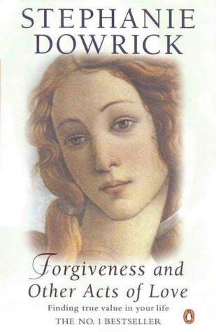 Book Forgiveness And Other Acts Of Love: Finding True Value In Your Life free