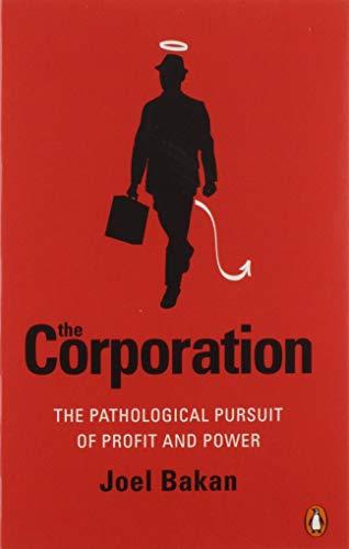 Book Corporation: The Pathological Pursuit Of Profit And Power free