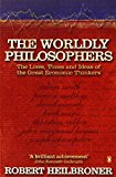 Book Worldly Philosophers: The Lives, Times and Ideas of Great Economic Thinkers (Penguin Business Library) free
