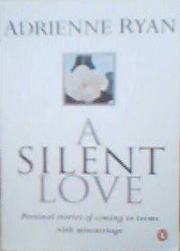 Book A Silent Love: Personal Stories of Coming to Terms with Miscarriage free