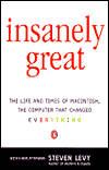 Book Insanely Great: The Life and Times of Macintosh, the Computer that Changed Everything free