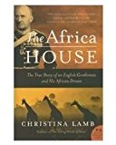 Book The Africa House : The True Story Of An English Gentleman And His African Dream free