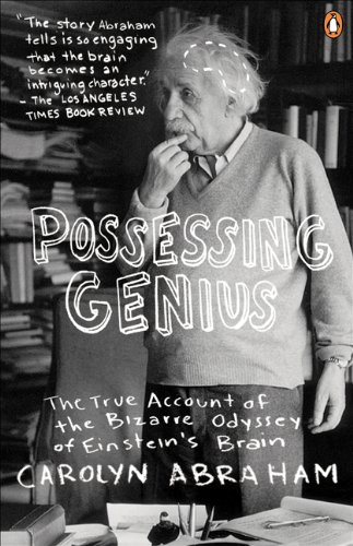 Book Possessing Genius: The Bizarre Odyssey Of Einsteins Brain free
