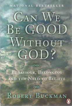 Book Can We be Good Without God? : Behaviour, Belonging and the Need to Believe free