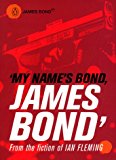 Book My Name's Bond.: An Anthology From The Fiction Of Ian Fleming free