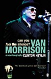 Book Can You Feel the Silence? : Van Morrison - A New Biography free