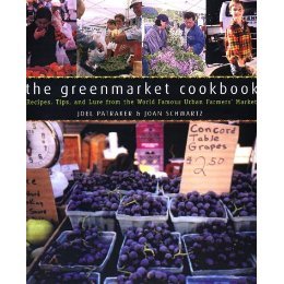 Book The Greenmarket Cookbook: Recipes, Tips and Lore from the World Famous Urban Farmers' Market free