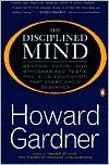Book The Disciplined Mind: Beyond Facts and Standardized Tests, the K-12 Education that Every Child Deserves free