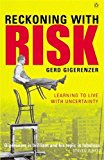 Book Reckoning With Risk : Learning to Live With Uncertainty free
