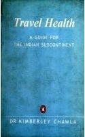 Book Travel Health: A Guide For The Indian Subcontinent free