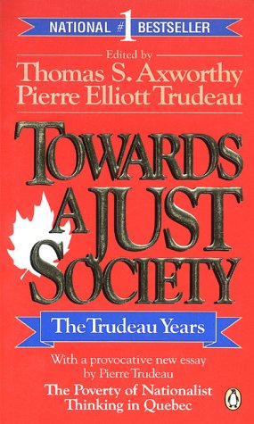 Book Towards a Just Society: The Trudeau Years free