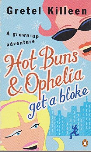 Book Hot Buns & Ophelia Get a Bloke: A Grown-up Adventure free