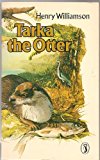 Book Tarka the Otter : His Joyful Water-Life and Death in the Two Rivers free