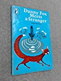 Book Danny Fox Meets a Stranger (Young Puffin Books) free