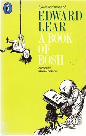 Book A BOOK OF BOSH - Lyrics and Prose of Edward Lear free