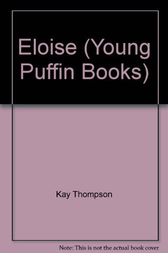 Book Eloise: A Book For Precocious Grown-Ups (Young Puffin Books) free