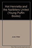 Book Hot Henrietta and the Nailbiters United (Young Puffin Books) free