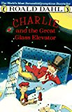Book Charlie and the Great Glass Elevator: The Further Adventures of Charlie Bucket and Willie Wonka, Chocolate-Maker Extraordinary free