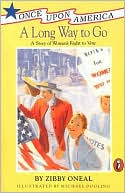Book A Long Way to Go: A Story of Women's Right to Vote (Once Upon America) free