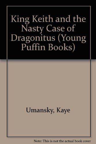 Book King Keith and the Nasty Case of Dragonitus (Young Puffin Books) free