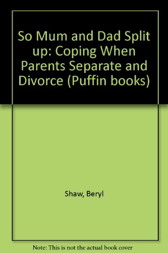 Book So Mum And Dad Split Up: Coping When Parents Separate And Divorce (puffin Books) free