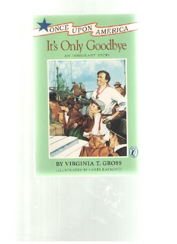 Book It's Only Goodbye: An Immigrant Story (Once Upon America) free