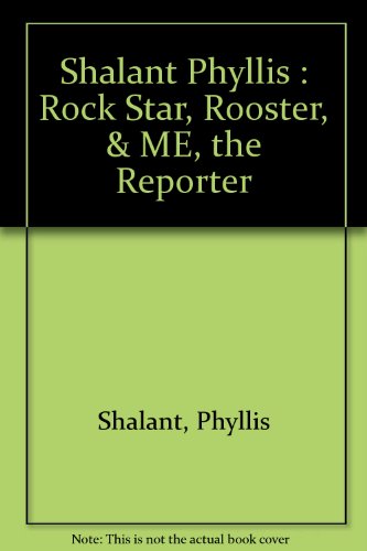 Book The Rock Star, the Rooster, and Me, the Reporter free