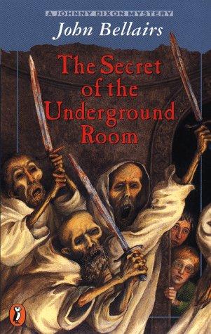 Book The Secret of the Underground Room: A Johnny Dixon, Professor Childermass Book free