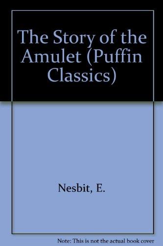 Book The Story of the Amulet: Complete and Unabridged (Puffin Classics) free