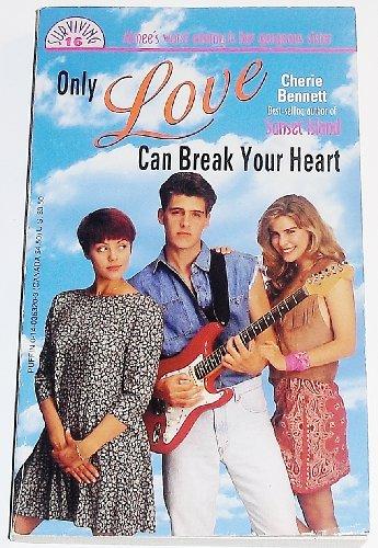 Book Only Love Can Break Your Heart (Surviving Sixteen) free Book Only Love Can Break Your Heart (Surviving Sixteen) free