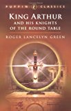 Book King Arthur and His Knights of the Round Table (Puffin Classics) free