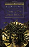 Book Tales of the Greek Heroes: Retold From the Ancient Authors (Puffin Classics) free
