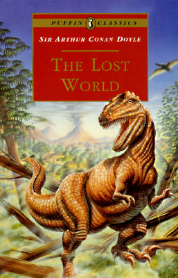 Book The Lost World: Being an Account of the Recent Amazing Adventures of Professor E. Challenge (Puffin Classics) free