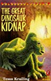 Book THE GREAT DINOSAUR KIDNAP (YOUNG PUFFIN STORY BOOKS) free Book THE GREAT DINOSAUR KIDNAP (YOUNG PUFFIN STORY BOOKS) free