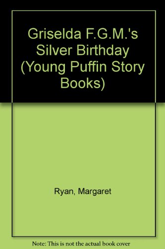 Book Griselda F.G.M.'s Silver Birthday (Young Puffin Story Books) free