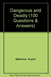 Book Dangerous and Deadly (100 Questions & Answers) [Import] [Paperback] free