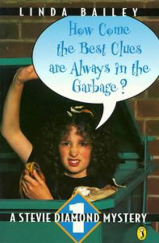 Book How Come the Best Clues Are Always in the Garbage? (Stevie Diamond Mystery) free