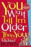 Book You Wait Till I'm Older Than You! (Puffin Poetry) free