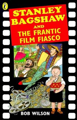 Book Stanley Bagshaw And The Frantic Film Fiasco free